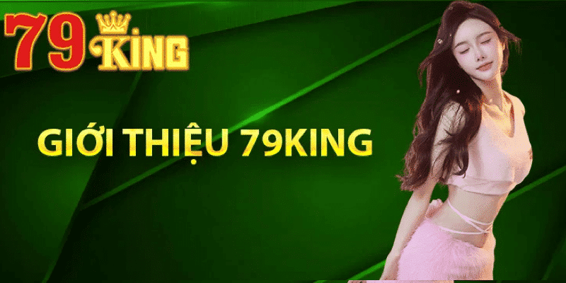 Giới thiệu về 79king1