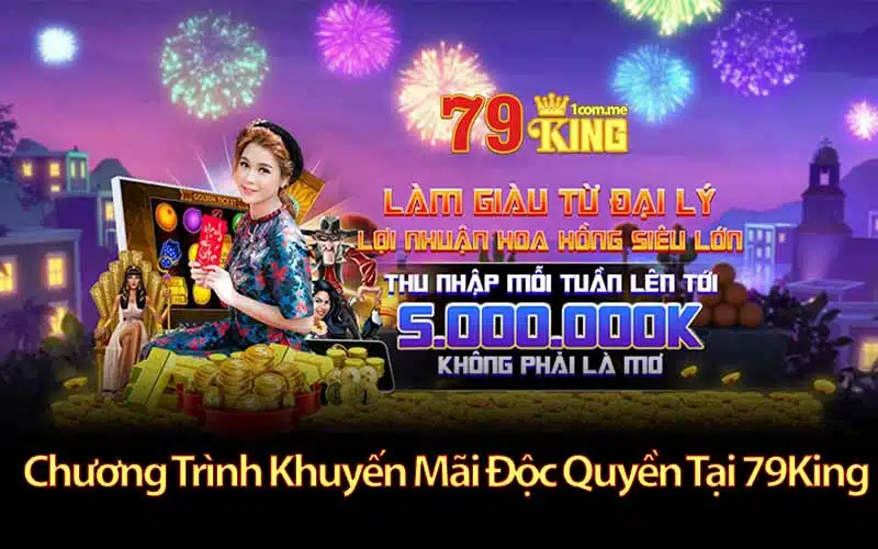 Chương Trình Khuyến Mãi Độc Quyền Tại 79King1
